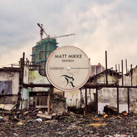 Matt Mikke - Destroy