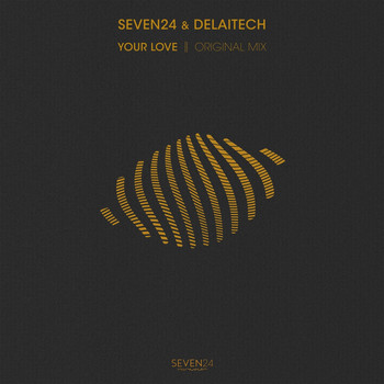 Seven24 and Delaitech - Your Love