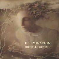 Michelle Qureshi - Illumination