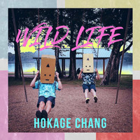 Hokage Chang - Wild Life (Explicit)