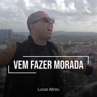 Lucas Abreu - Vem Fazer Morada