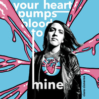 Ciara Cisneros - Your Heart Pumps Blood to Mine