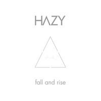 Hazy - Fall and Rise