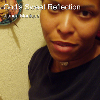 Jianda Monique - God's Sweet Reflection