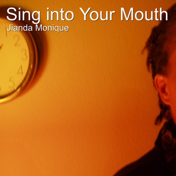Jianda Monique - Sing into Your Mouth