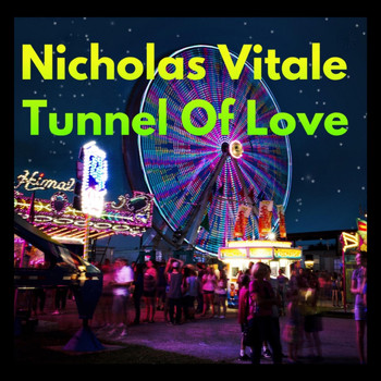 Nicholas Vitale - Tunnel of Love