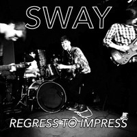 Sway - Regress to Impress (Explicit)