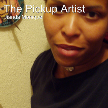 Jianda Monique - The Pickup Artist