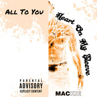 Mackie - All to You (Explicit)