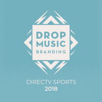 Drop Music Branding - Directv Sports 2018