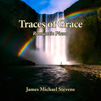 James Michael Stevens - Traces of Grace - Romantic Piano