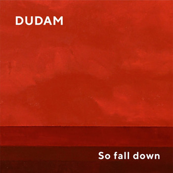 Dudam - So Fall Down