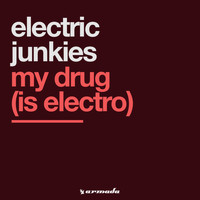 Electric Junkies - My Drug (Is Electro)