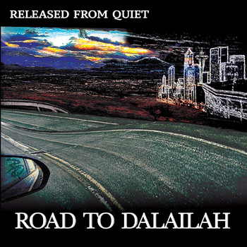 Released From Quiet - Road to Dalailah