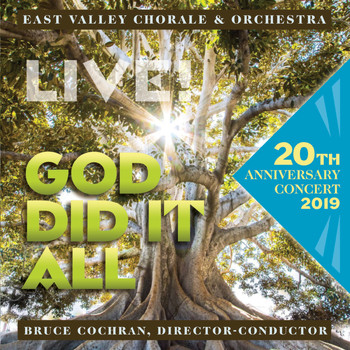 East Valley Chorale & Orchestra - God Did It All