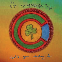 The Commoners - What's Your Whiskey For