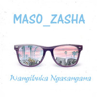 Maso_Zasha - Wangibuka Ngasangana