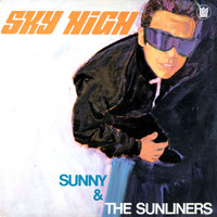 Sunny & The Sunliners - Sky High