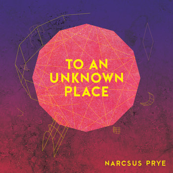 Narcsus Prye - To An Unknown Place