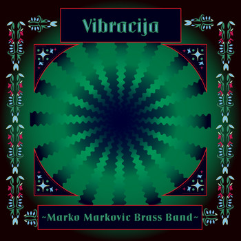 Marko Markovic Brass Band - Vibracija