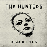 The Hunters - Black Eyes (Explicit)