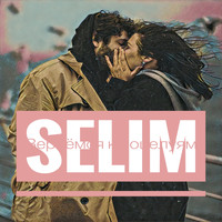 Selim - Вернёмся к поцелуям