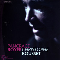 Christophe Rousset - Pancrace Royer: Premier Livre de Pièces Pour Clavecin
