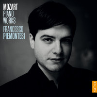Francesco Piemontesi - Mozart: Piano Works