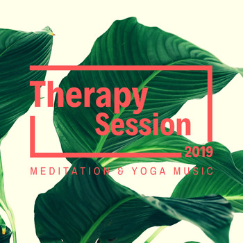 Healing Music - Therapy Session 2019: Meditation & Yoga Music