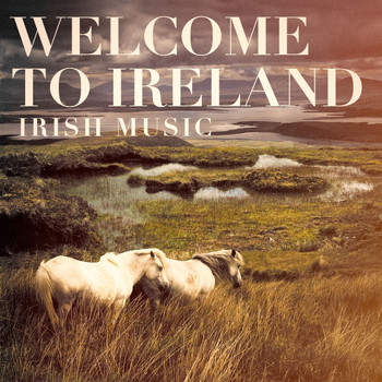 Irish Celtic Music, Celtic Irish Club, Irish & Celtic Folk Wanderers - Welcome to Ireland (Irish Music)