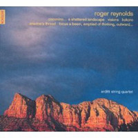 Arditti String Quartet - Reynolds: Coconino, Visions, Kokoro...