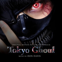 Don Davis - Tokyo Ghoul (Original Motion Picture Soundtrack)