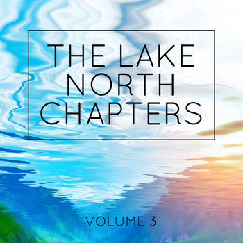 Various Artists - The Lake North Chapters, Vol. 3