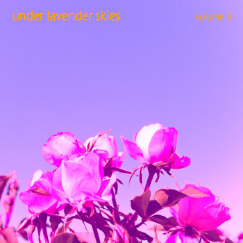 Various Artists - Under Lavender Skies, Vol. 3