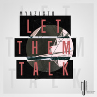 Myazisto - Let Them Talk