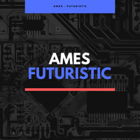 Ames - Futuristic