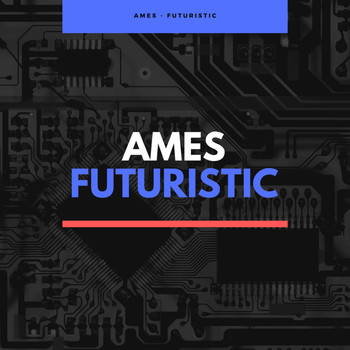 Ames - Futuristic