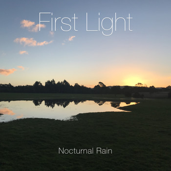 Nocturnal Rain - First Light