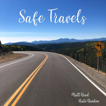 Matt Read and Nate Rendon - Safe Travels