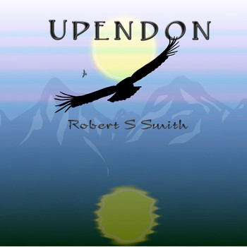 Robert S Smith - Upendon (Original Score)