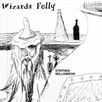 Stephen Williamson - Wizards Folly (Original Score)