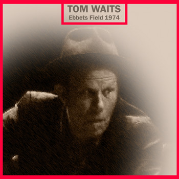 Tom Waits - Ebbets Field 1974 (Live)