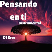 DJ Ever - Pensando En Ti