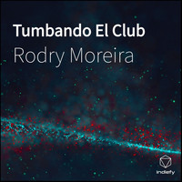 Rodry Moreira - Tumbando El Club (Explicit)