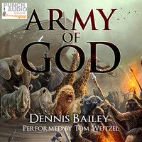 Dennis Bailey - Army of God (Unabridged)