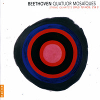 Quatuor mosaïques - Beethoven: String Quartets Op. 18 Nos. 2 & 3