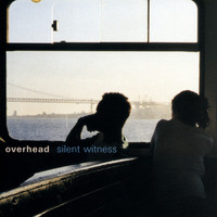 Overhead - Silent Witness