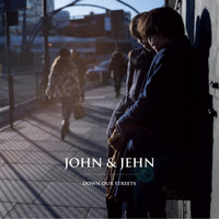 John & Jehn - Down Our Streets