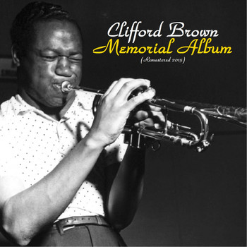 Clifford Brown - Memorial Album (Remastered 2015)