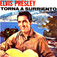 Elvis Presley, The Jordanaires - Surrender (Torna a Surriento)
